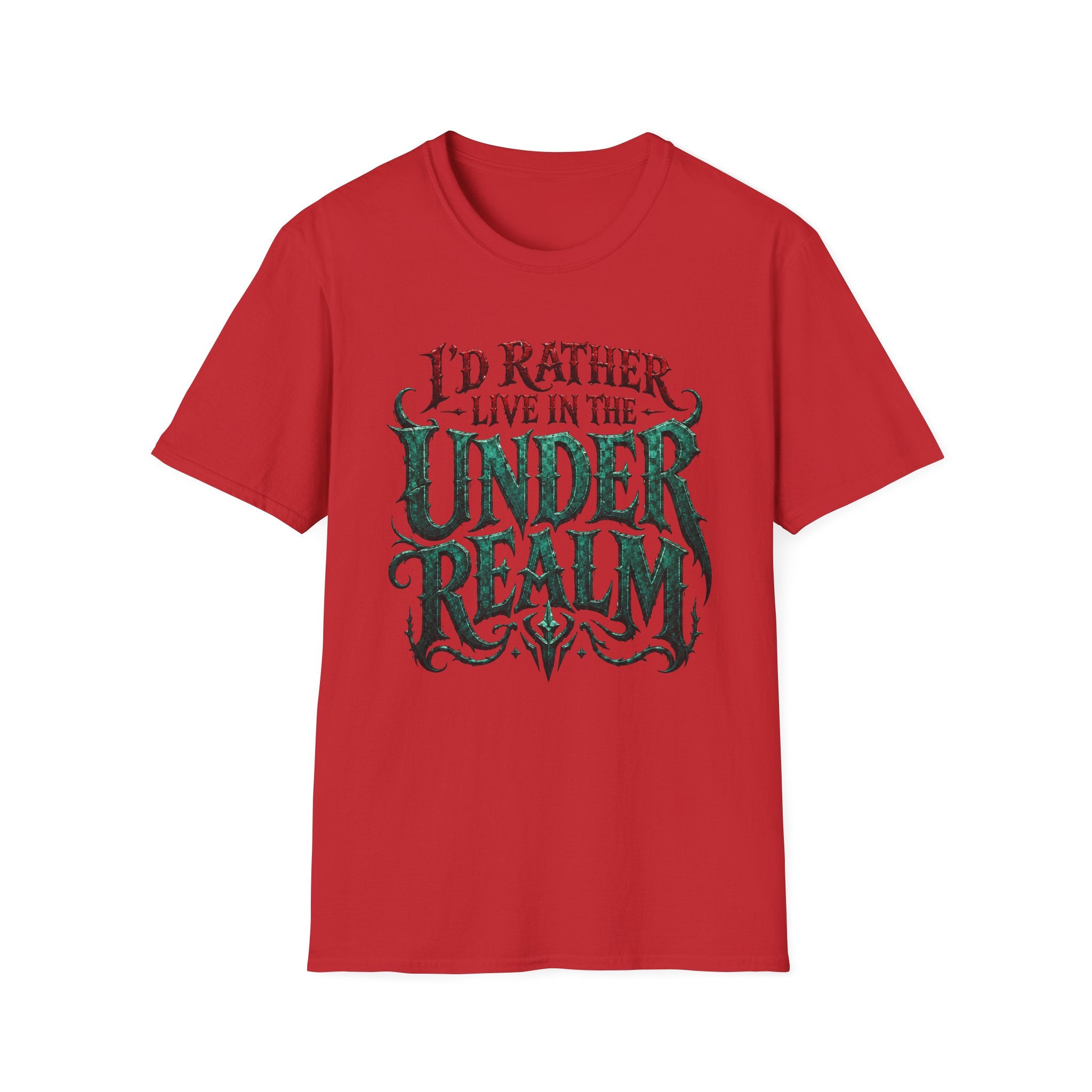 I'd Rather Live in the Under Realm T-Shirt