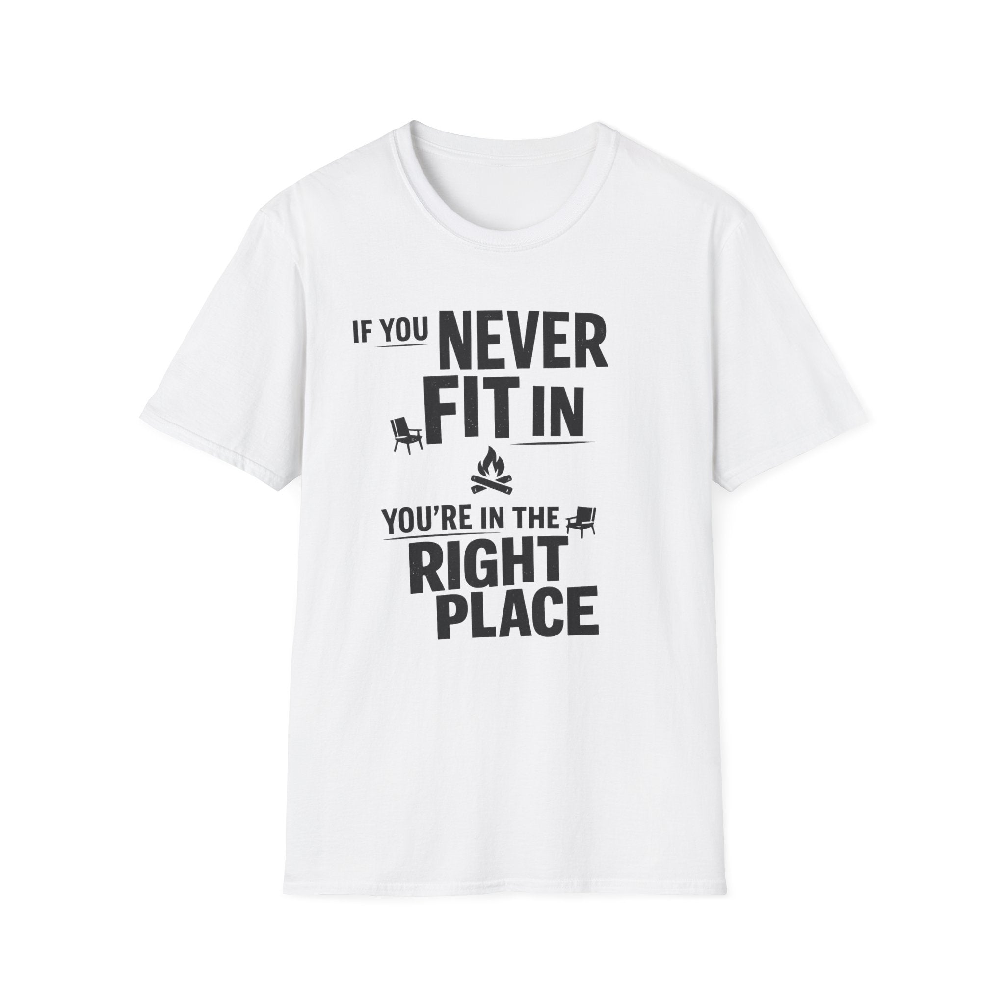 If You Never Fit In You're In The Right Place T‑Shirt - Inspirational Tee