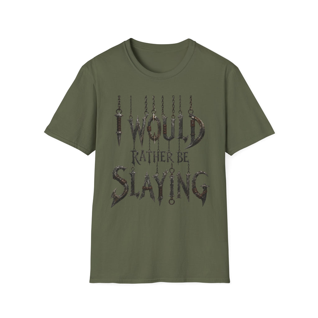 I Would Rather Be Slaying T-Shirt