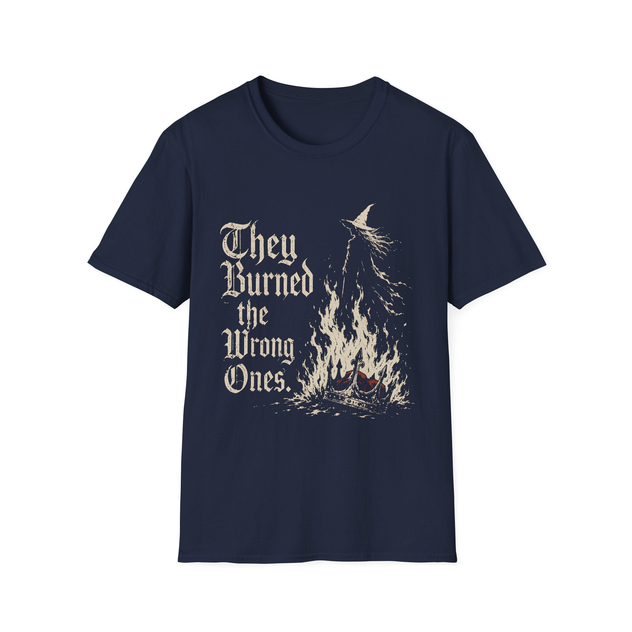 They Burned the Wrong Ones T-Shirt