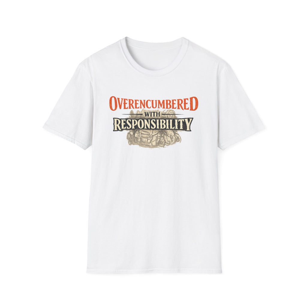 "Overencumbered with Responsibility" Funny RPG Gamer T-Shirt