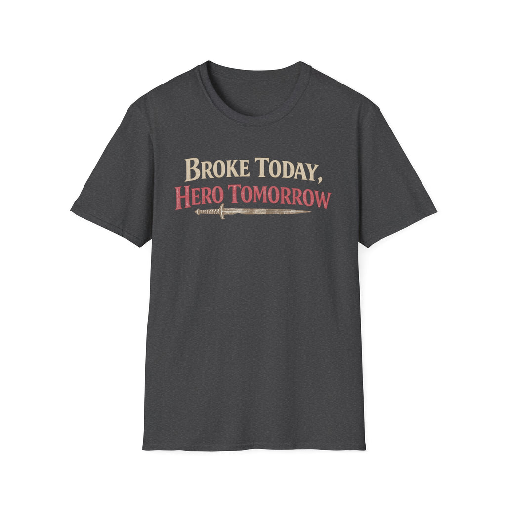 "Broke Today, Hero Tomorrow" Funny RPG Gamer T-Shirt