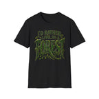 I'd Rather Live in a Forest Stylized T‑Shirt