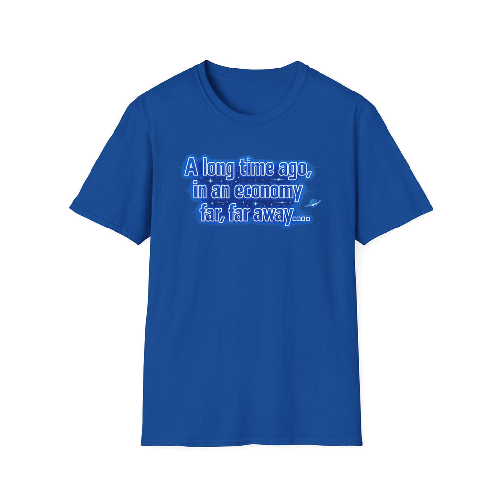 Economy Far, Far Away Funny ParodyT-Shirt