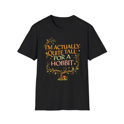 "I’m Actually Quite Tall for a Hobbit" Fantasy Graphic T-Shirt - Hobbit Quote Tee