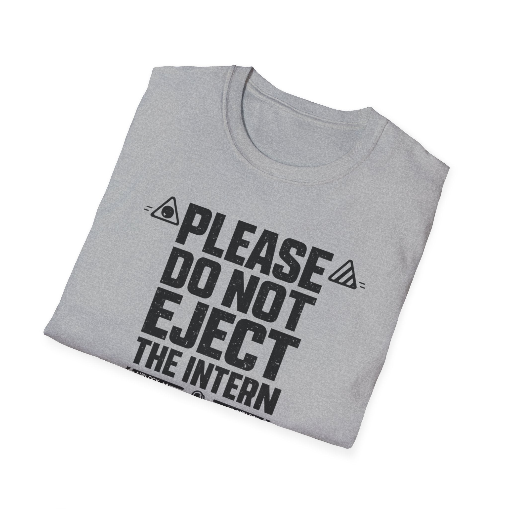 Please Do Not Eject the Intern Funny T-Shirt