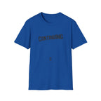 Continuing T-Shirt - Minimalist Gamer Term Tee for Resilience & Recovery