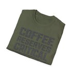 Coffee Reserves Critical Funny T-Shirt