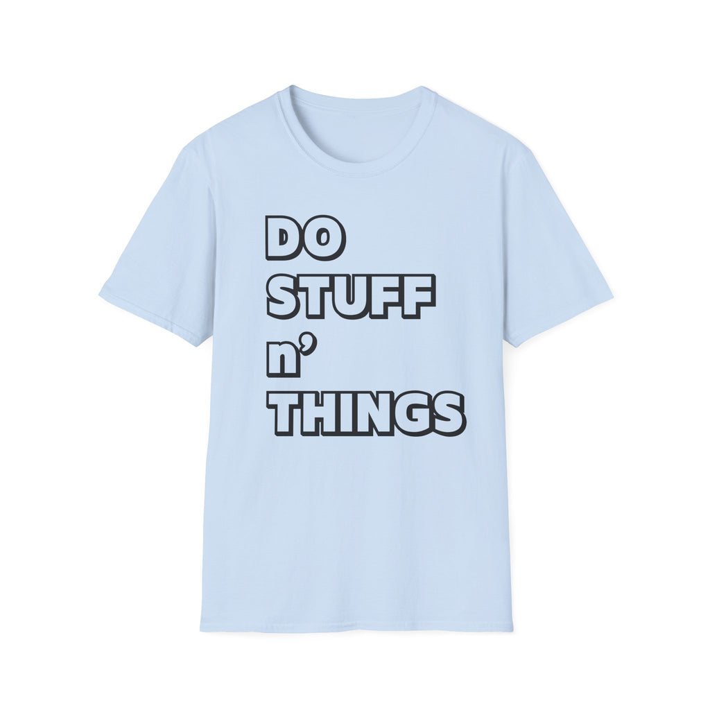 Do Stuff n' Things T-Shirt — Playful Motivational Graphic Tee