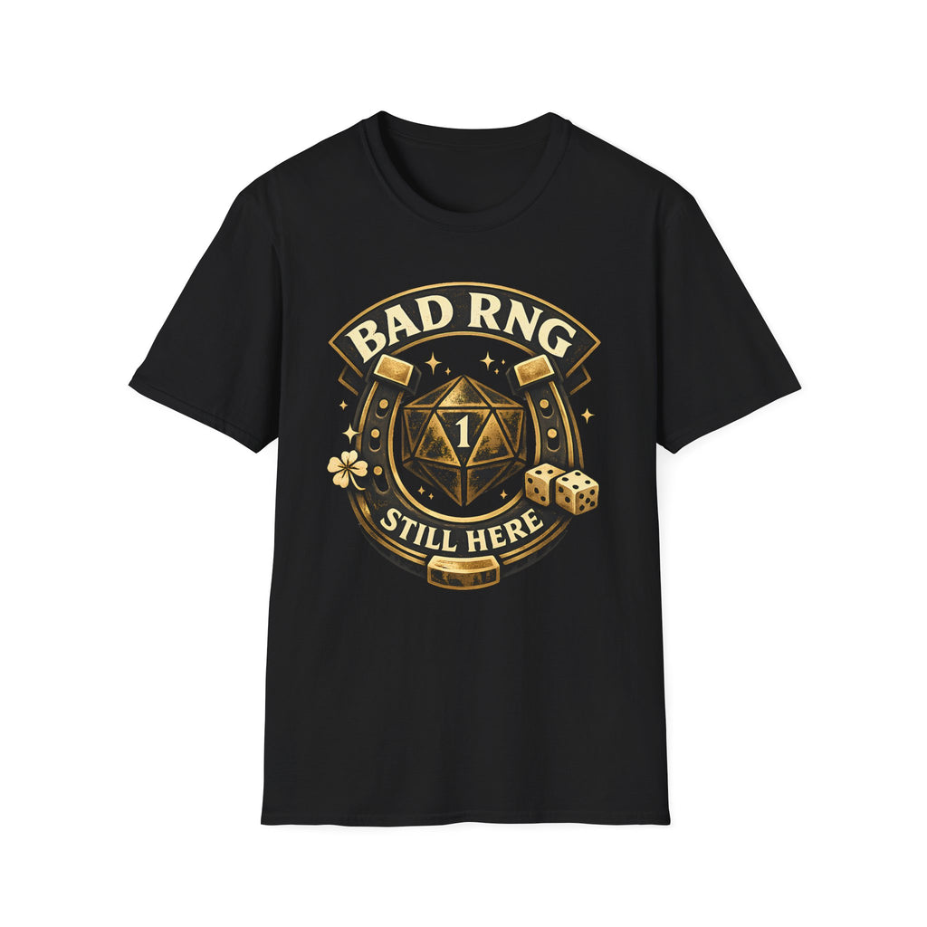 Bad RNG T-Shirt — D20 Critical Fail Gamer Tee (Still Here)