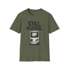 "Still. Playing." T-Shirt - Retro Game System Design, Gamer Nostalgia Tee