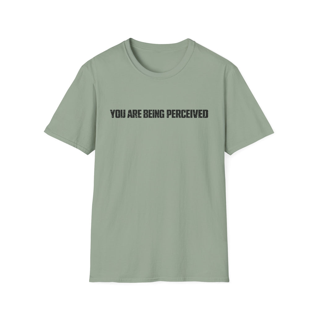 You Are Being Perceived T-Shirt