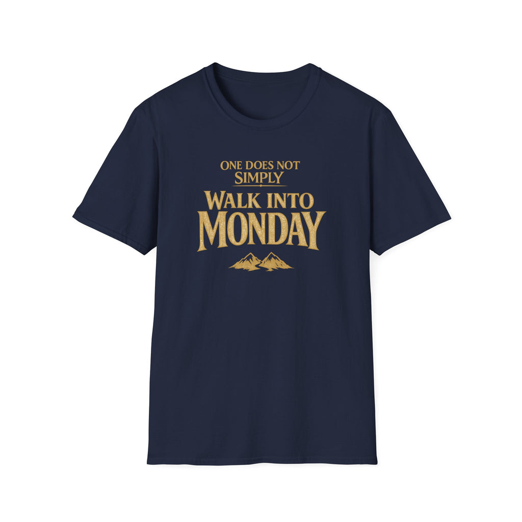 "One Does Not Simply Walk Into Monday" T-Shirt - Funny Monday Humor Tee