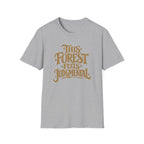 This Forest Feels Judgmental T-Shirt