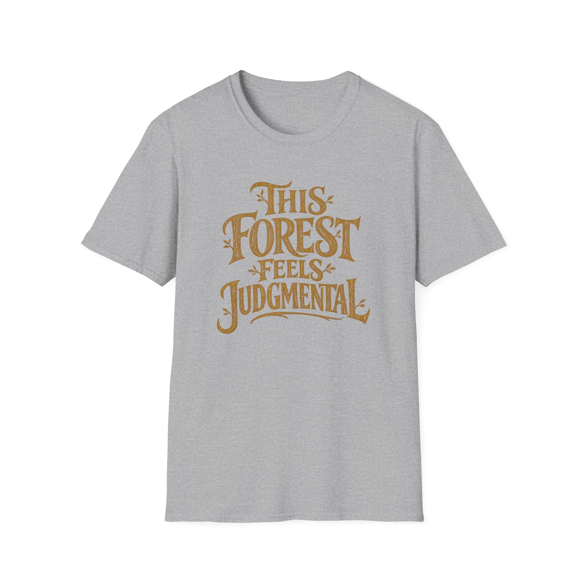 This Forest Feels Judgmental T-Shirt