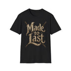 Made to Last T-Shirt