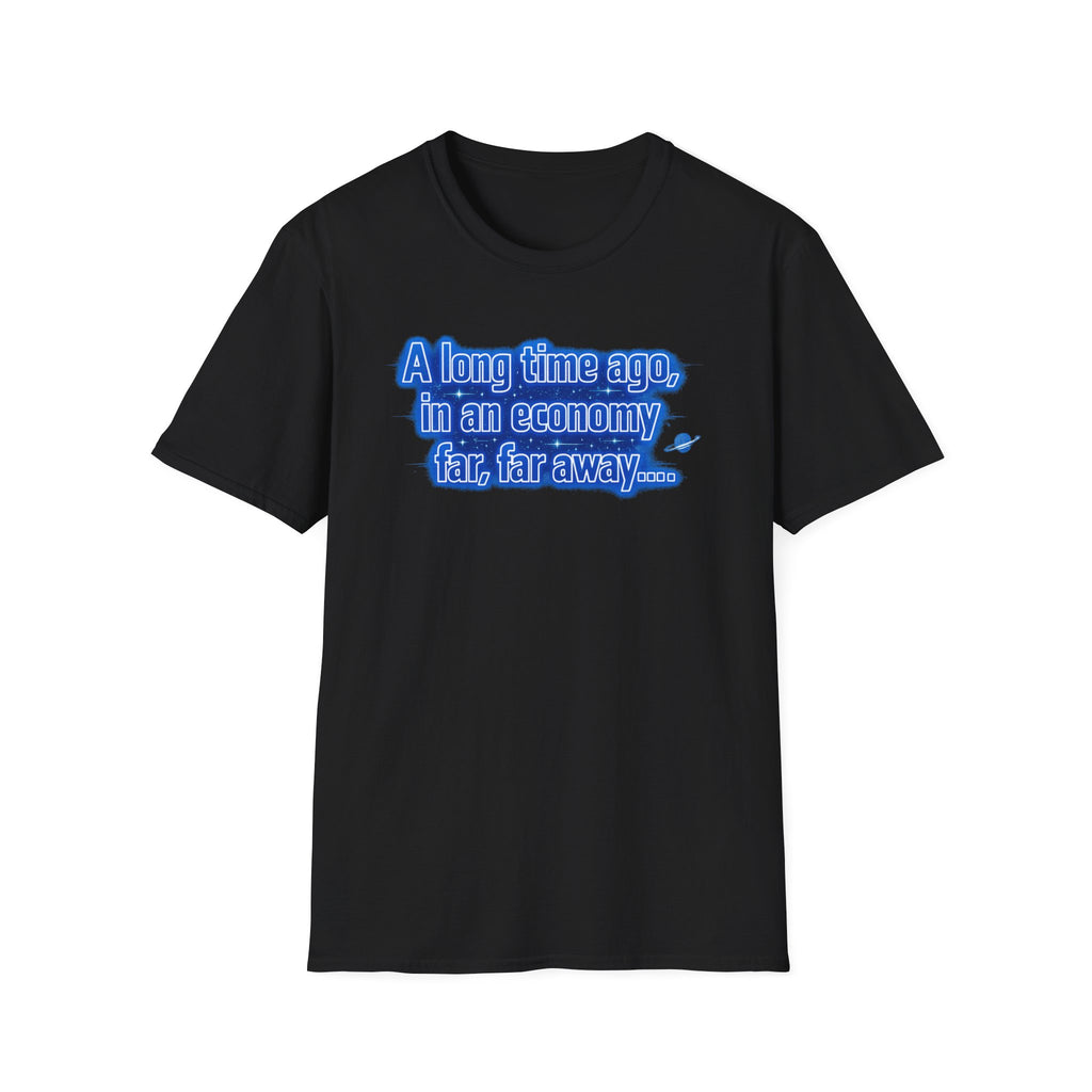 Economy Far, Far Away Funny ParodyT-Shirt