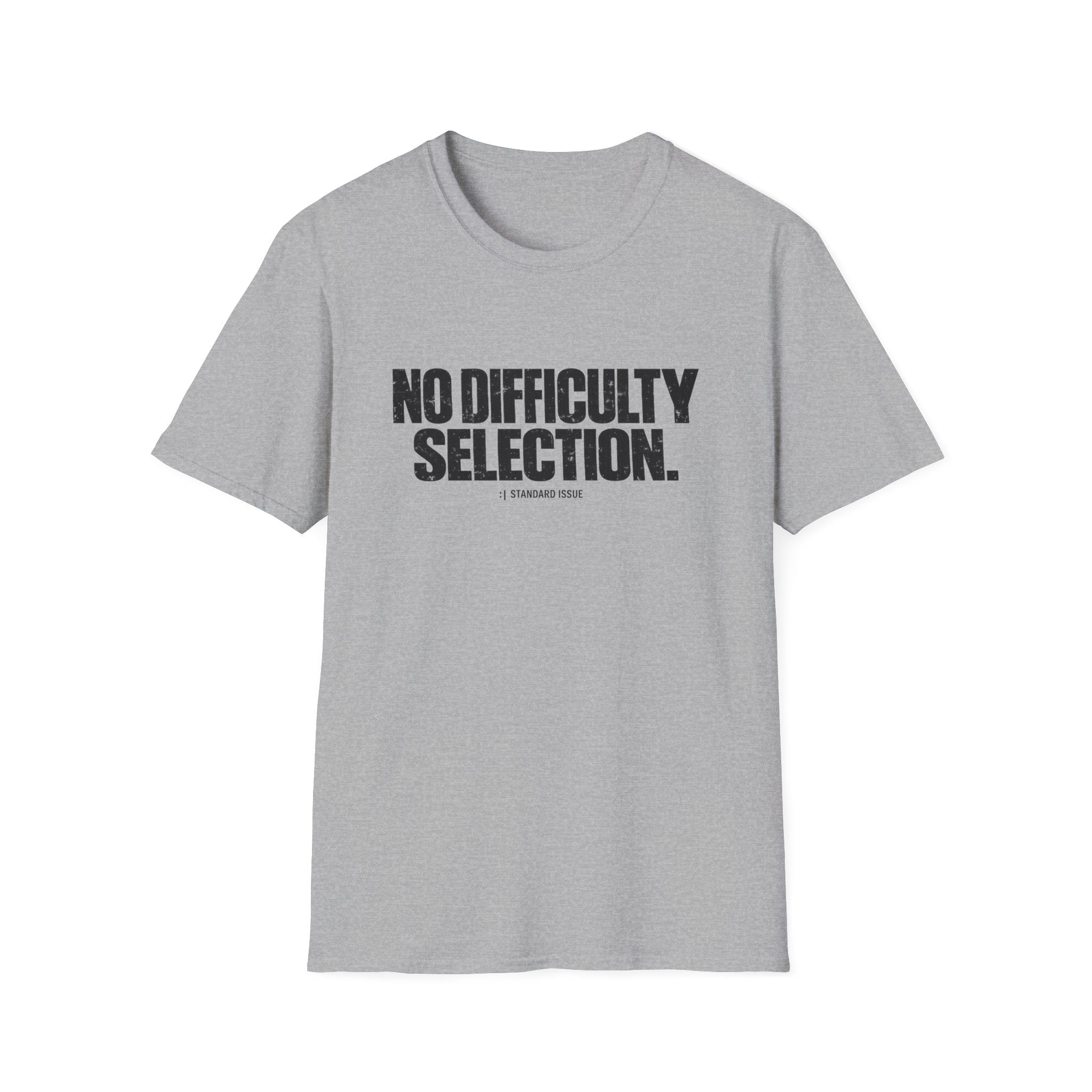 No Difficulty Selection T-Shirt - Bold Minimalist Statement Tee