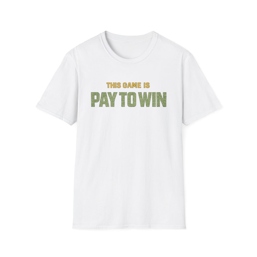"This Game Is PAY TO WIN" T-Shirt