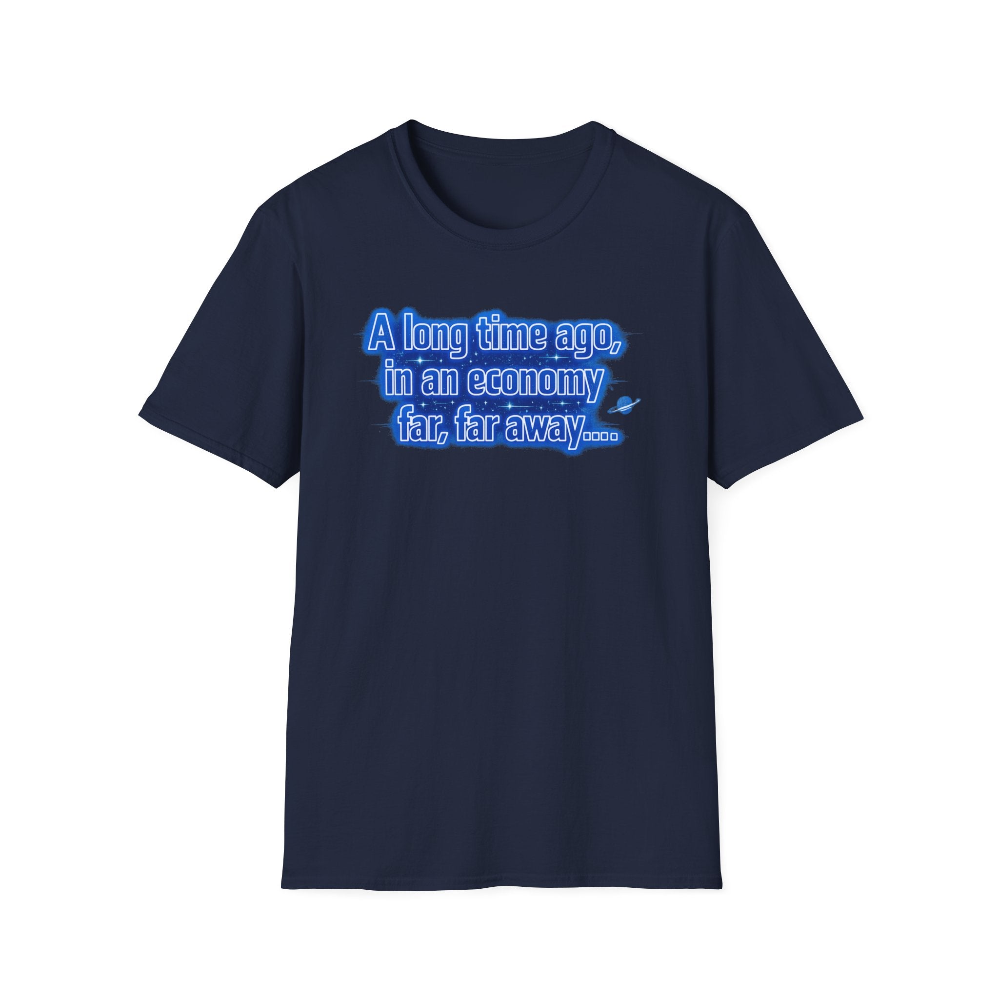 Economy Far, Far Away Funny ParodyT-Shirt