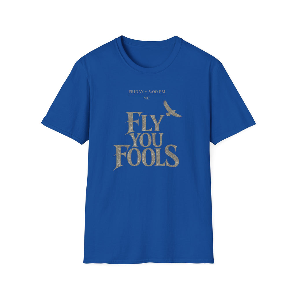 Fly You Fools T-Shirt - "5:00 Friday" Vintage Tolkien Quote Tee with Bird Graphic