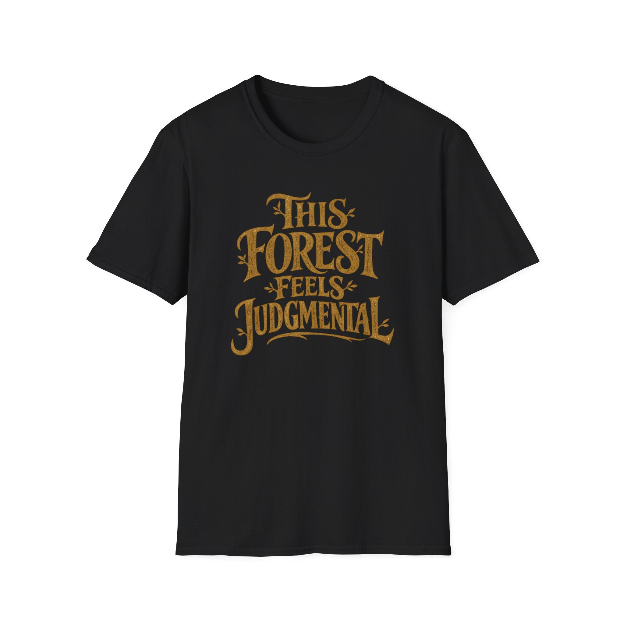 This Forest Feels Judgmental T-Shirt