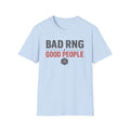 "Bad RNG Good People" Funny Tabletop RPG Gaming T-Shirt