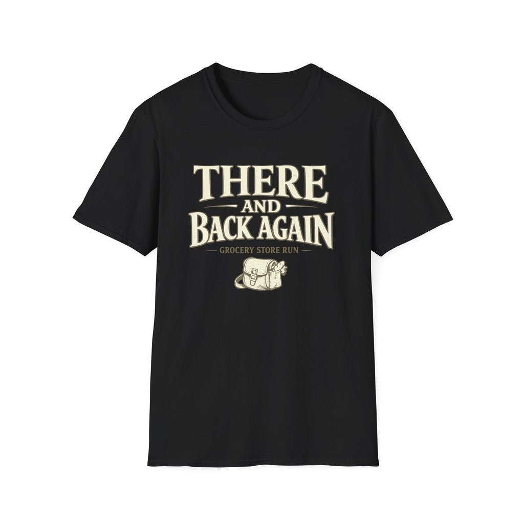 There and Back Again T-Shirt — Grocery Store Run Graphic Tee