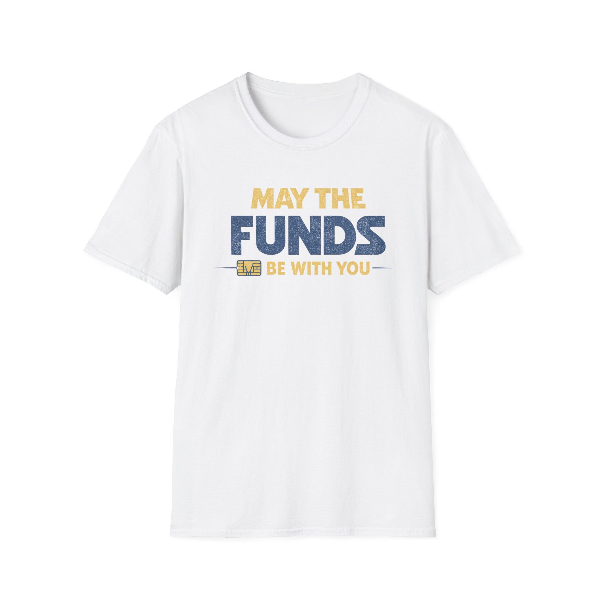 May the Funds Be With You Funny T-Shirt