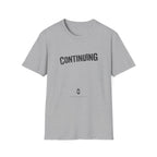 Continuing T-Shirt - Minimalist Gamer Term Tee for Resilience & Recovery