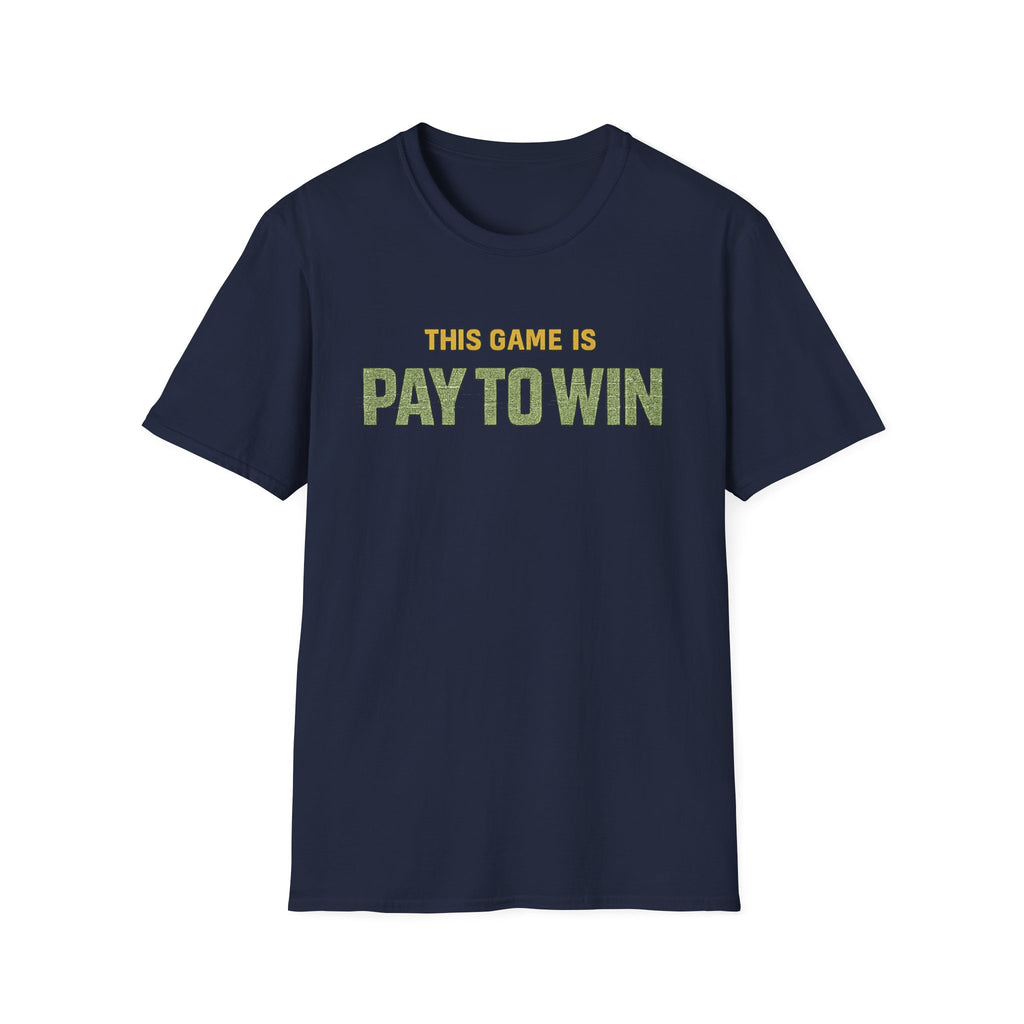 "This Game Is PAY TO WIN" T-Shirt