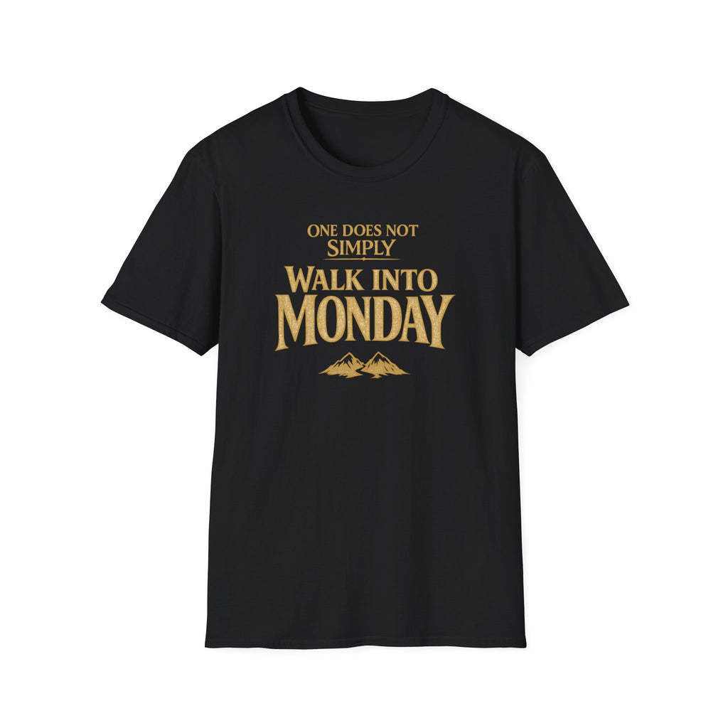 "One Does Not Simply Walk Into Monday" T-Shirt - Funny Monday Humor Tee