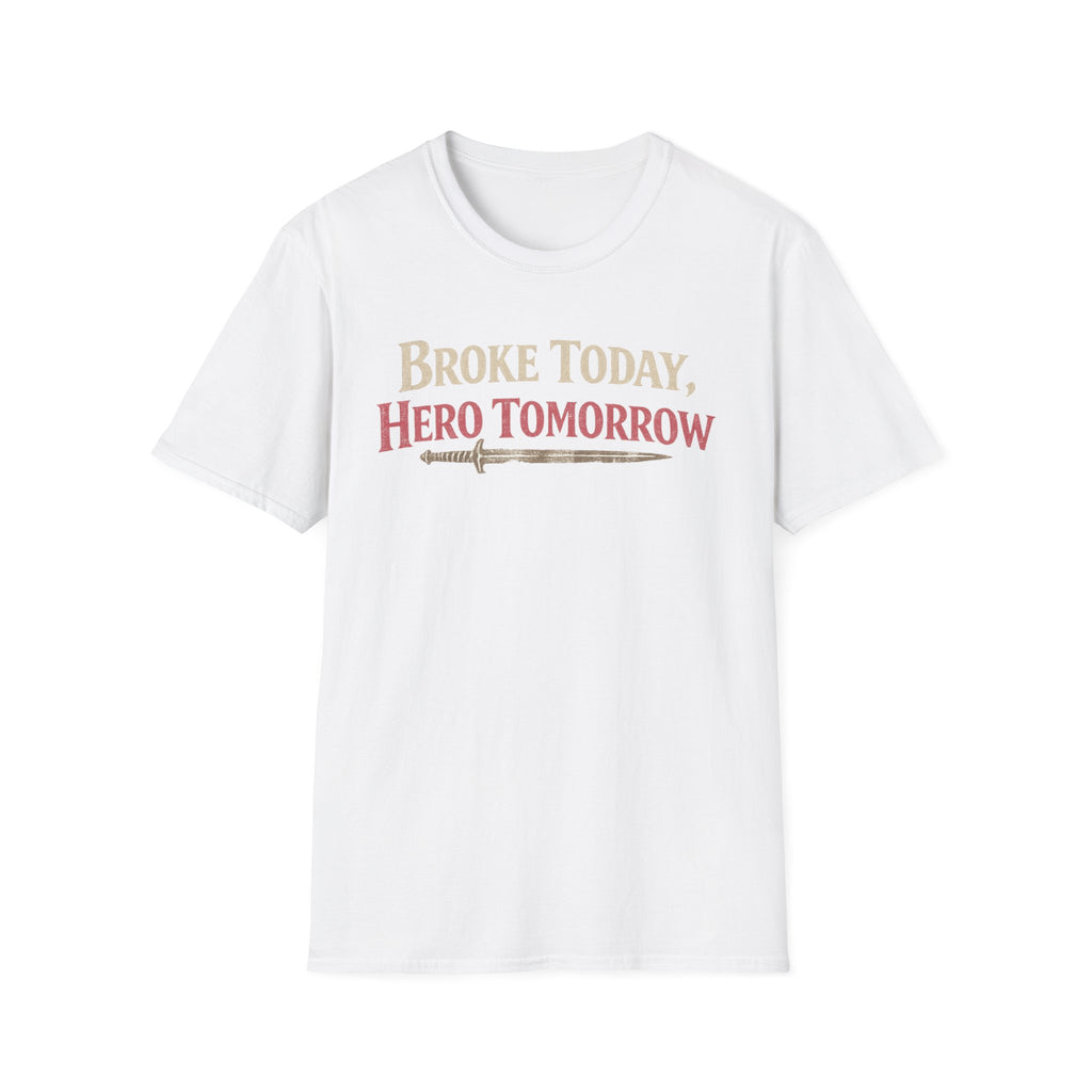 "Broke Today, Hero Tomorrow" Funny RPG Gamer T-Shirt