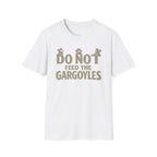 Do Not Feed the Gargoyles T-Shirt — Funny Gothic Humor Tee