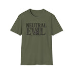 Neutral Evil T-Shirt — "Whoever Pays More" Funny Alignment Gaming Tee