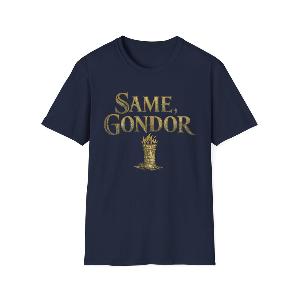 Same, Gondor Funny T-Shirt