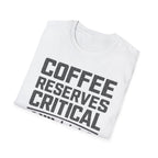 Coffee Reserves Critical Funny T-Shirt