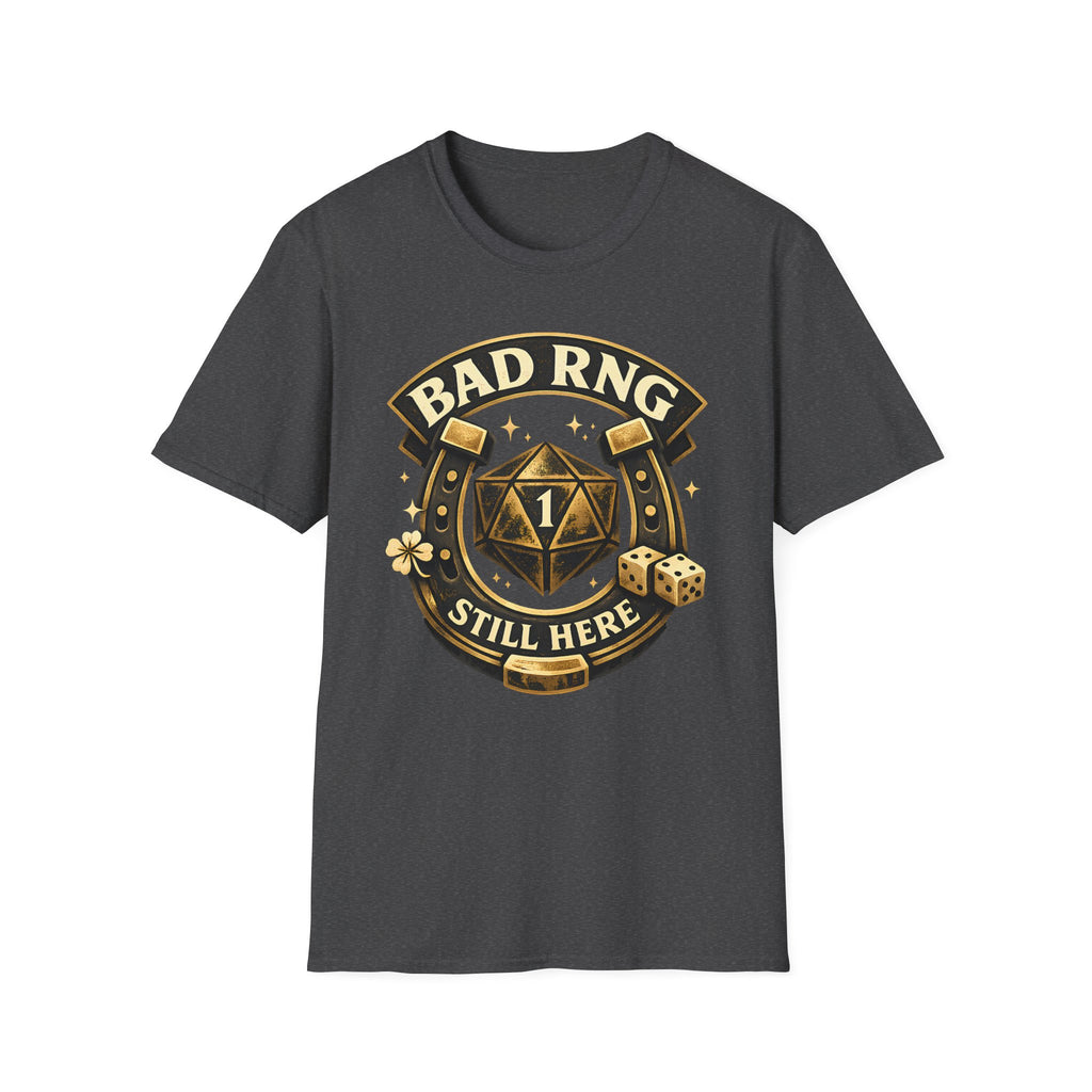 Bad RNG T-Shirt — D20 Critical Fail Gamer Tee (Still Here)
