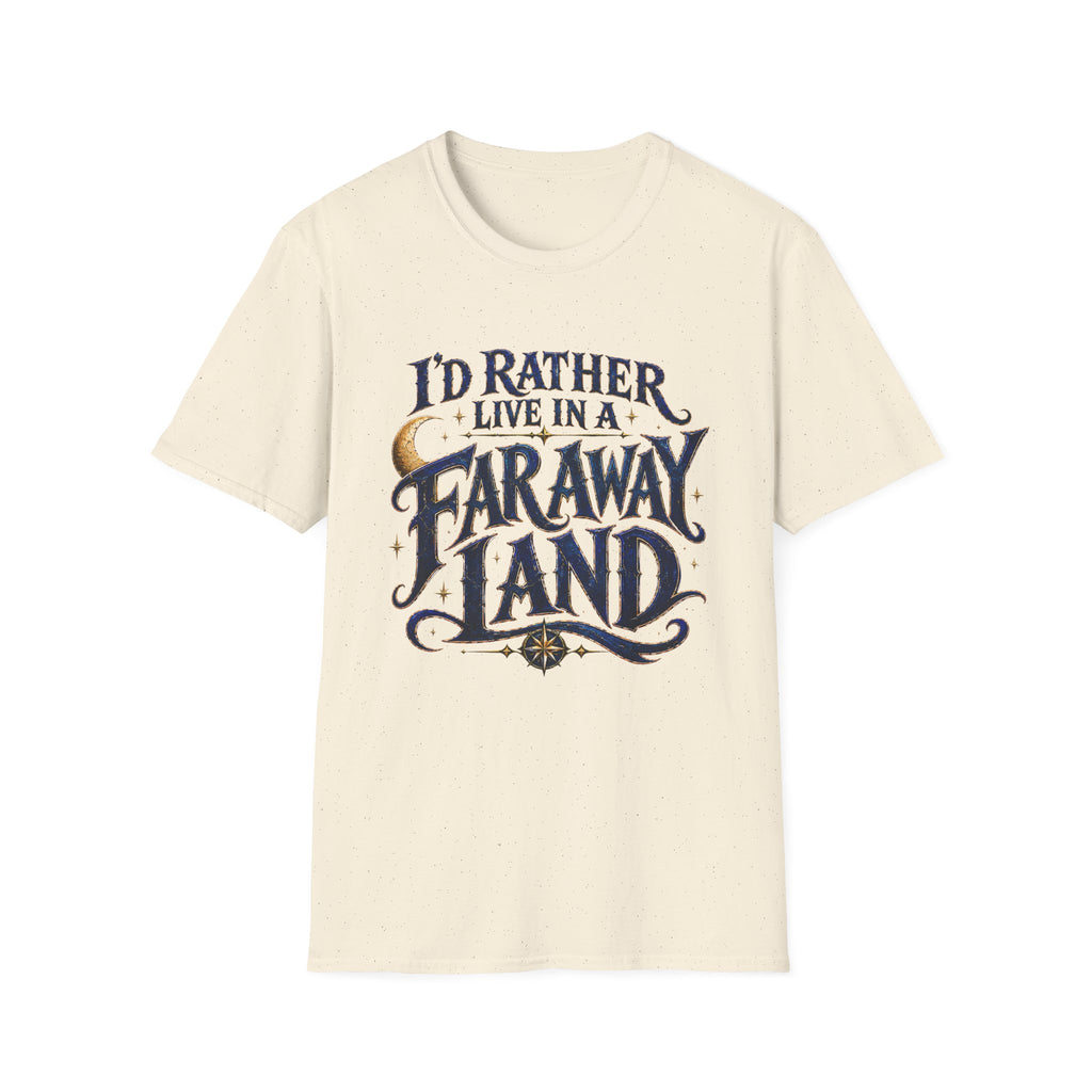 I'd Rather Live in a Faraway Land whimsical fantasy t-shirt