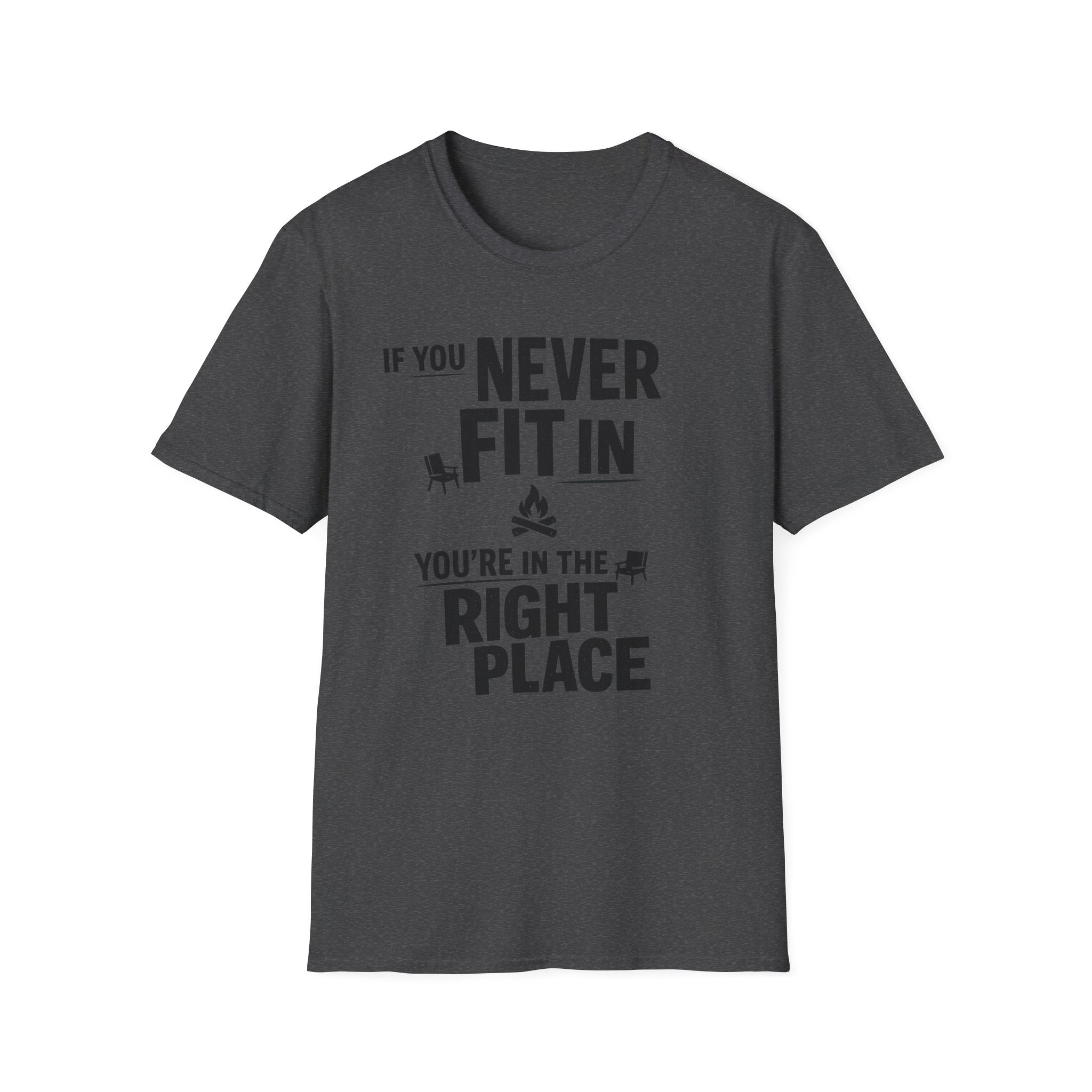 If You Never Fit In You're In The Right Place T‑Shirt - Inspirational Tee