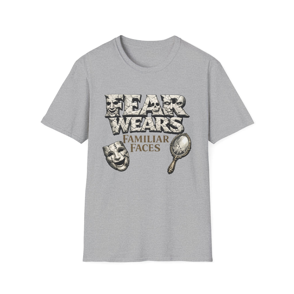 Fear Wears Familiar Faces Graphic T-Shirt