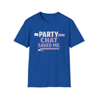 Party Chat Saved Me T-Shirt