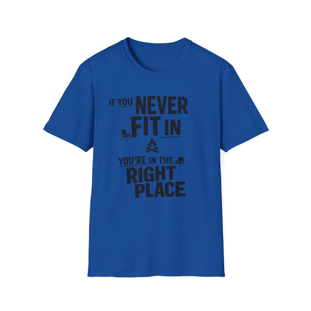 If You Never Fit In You're In The Right Place T‑Shirt - Inspirational Tee