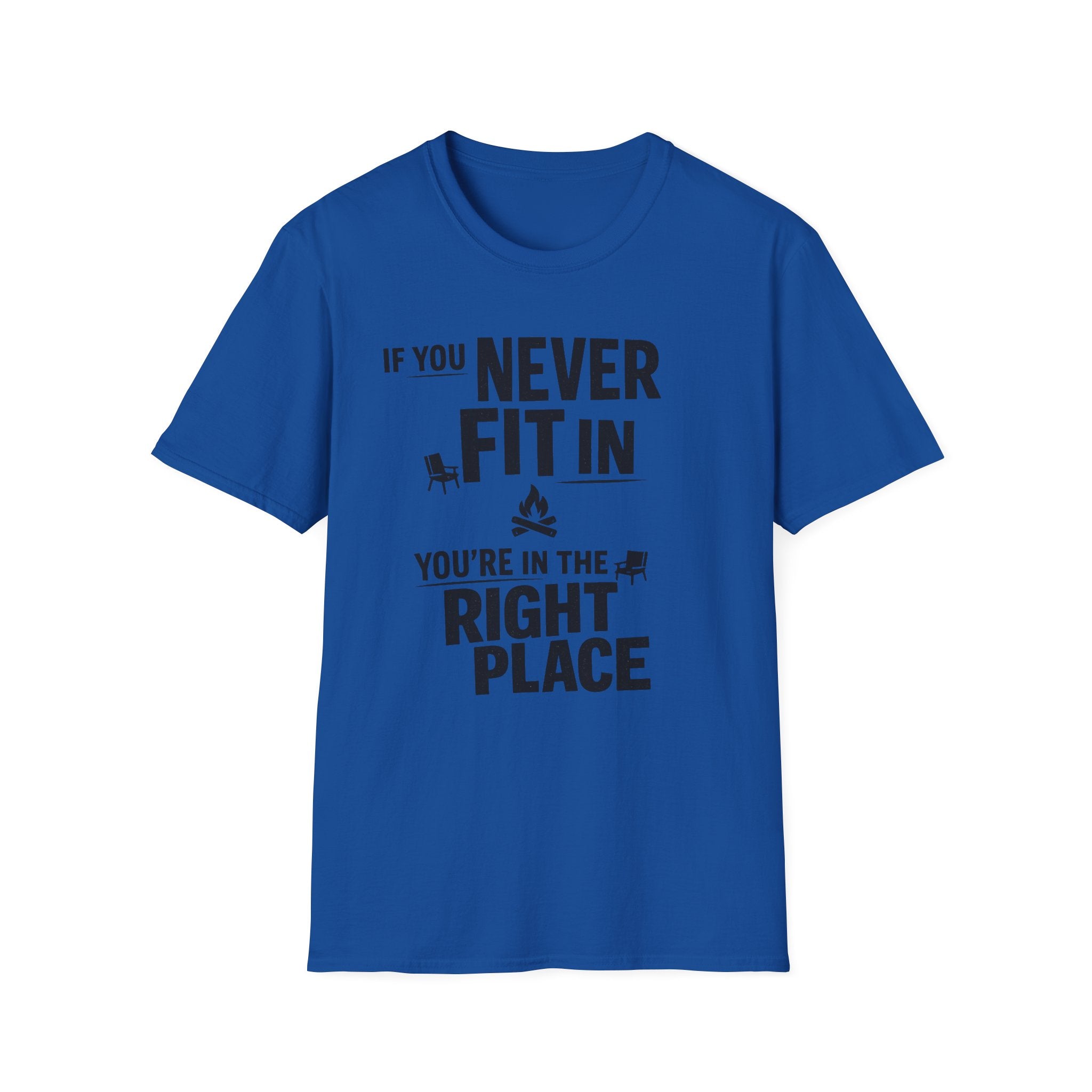 If You Never Fit In You're In The Right Place T‑Shirt - Inspirational Tee