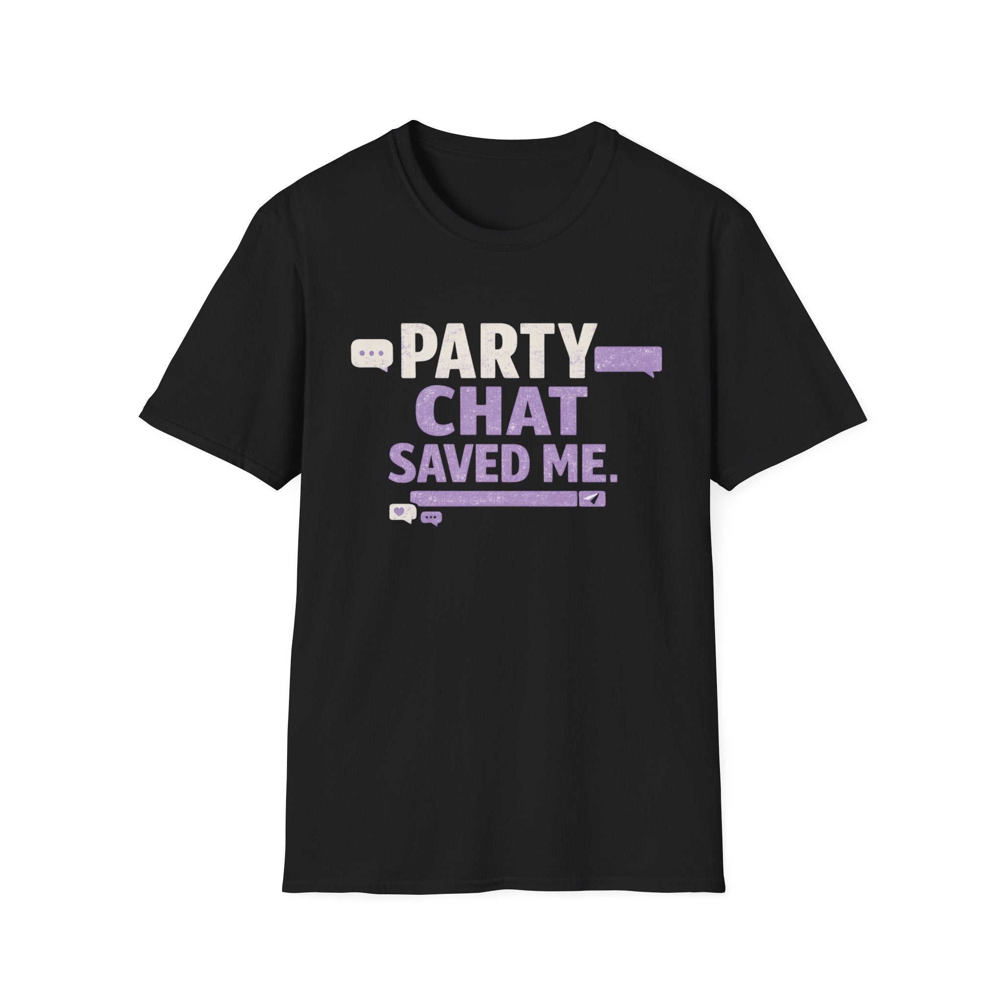Party Chat Saved Me T-Shirt