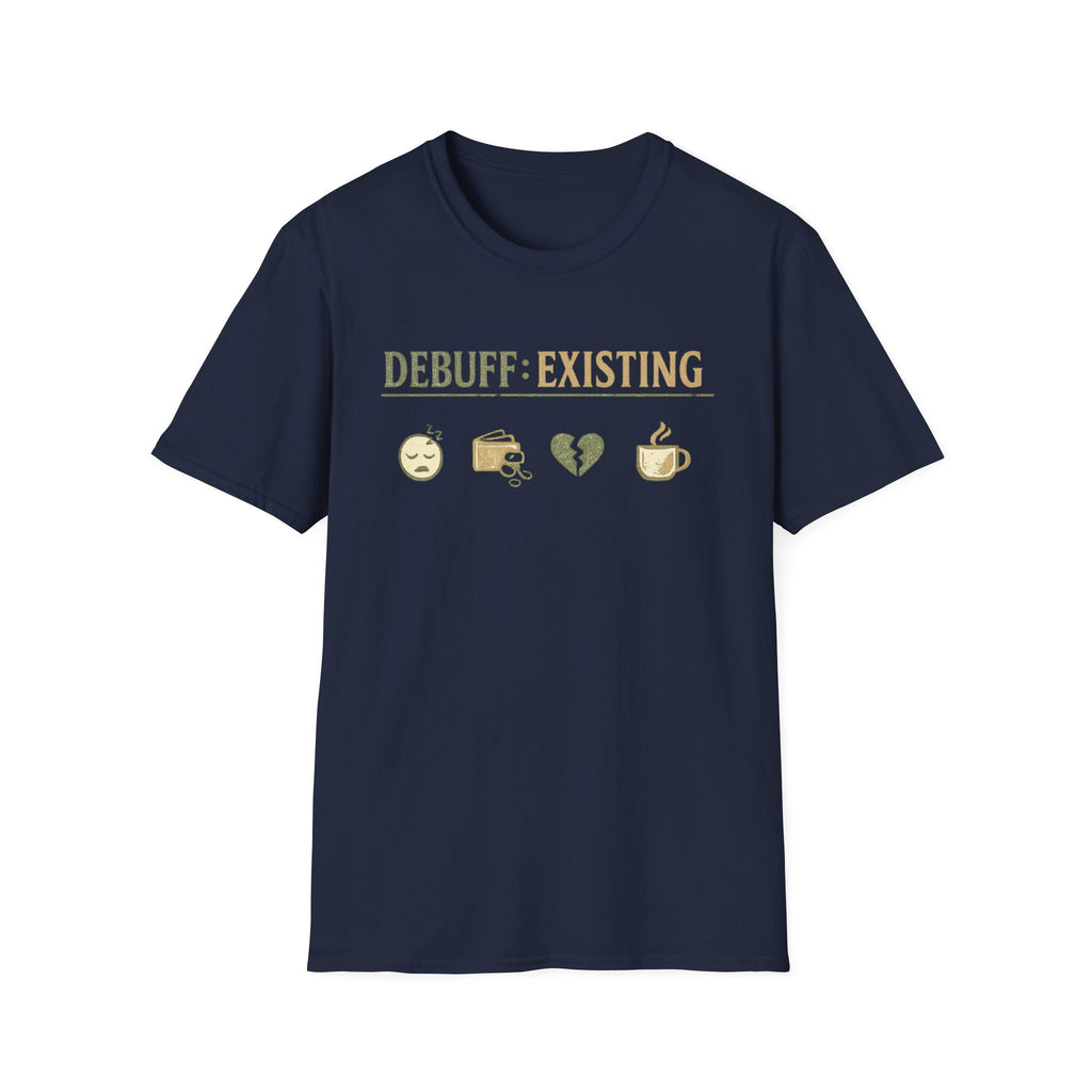 Debuff: Existing Funny Gamer RPG Icon T-Shirt