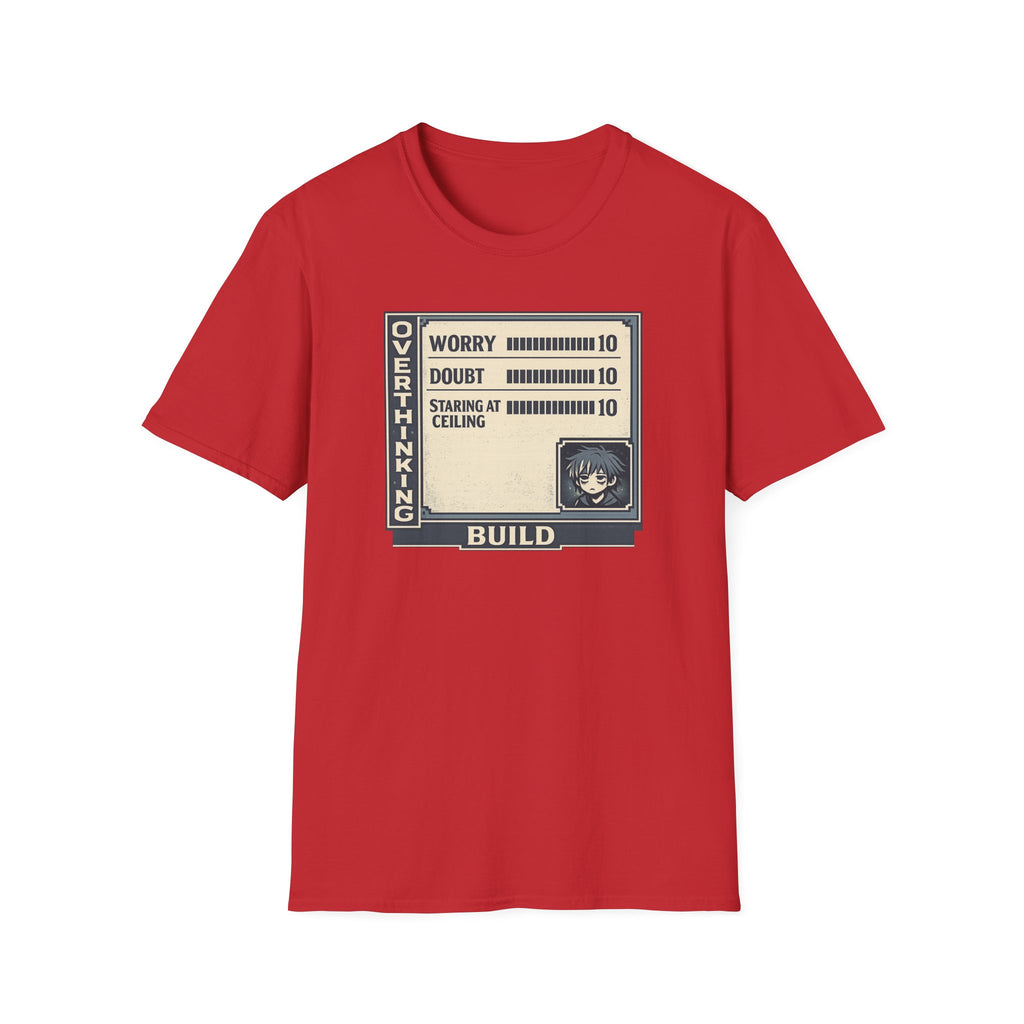 Overthinking Build Stat Screen T-Shirt - "Worry 10 / Doubt 10 / Staring at Ceiling 10"