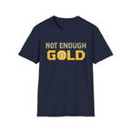 Not Enough Gold Pixel Art T-Shirt