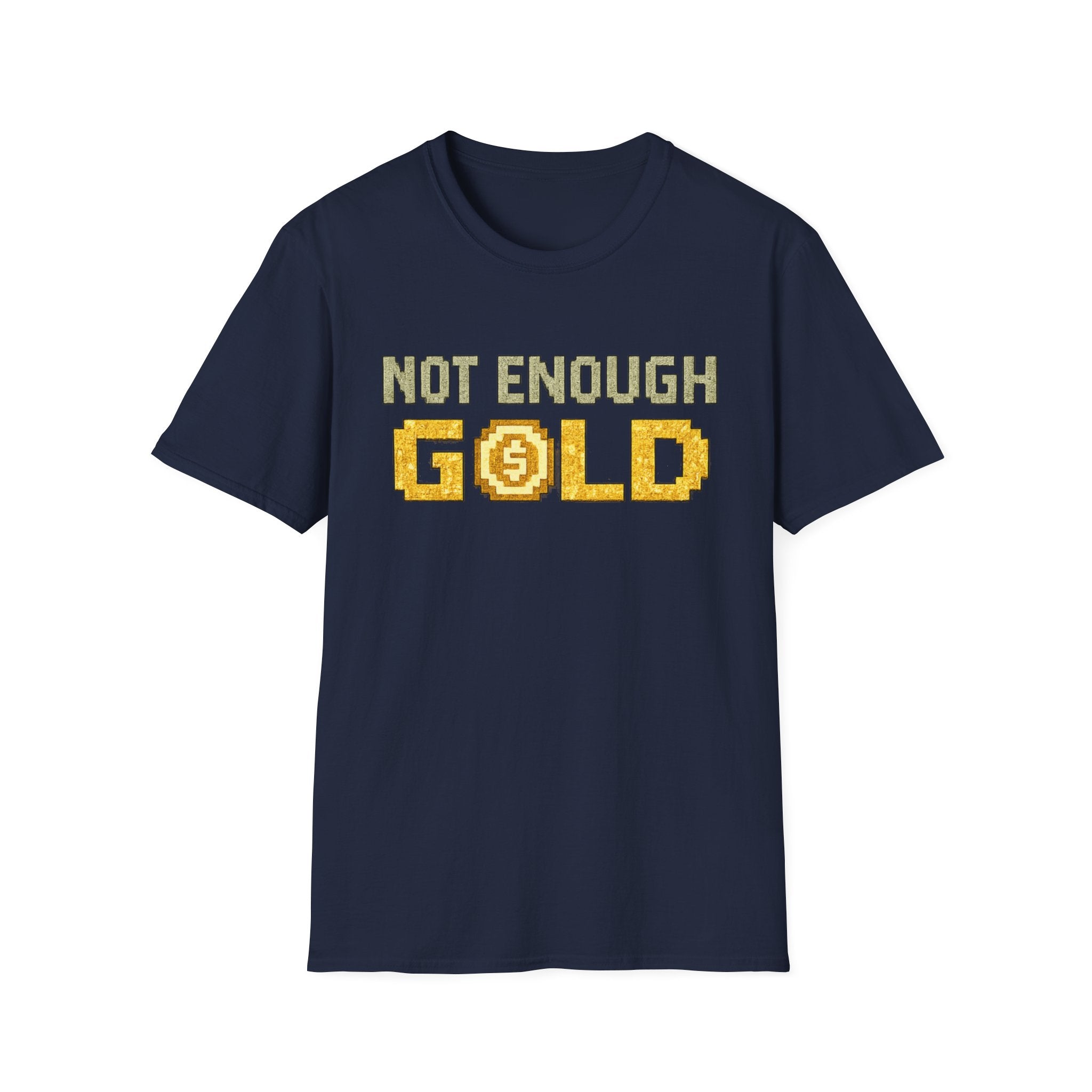 Not Enough Gold Pixel Art T-Shirt