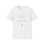 The Light Is Still On T-Shirt